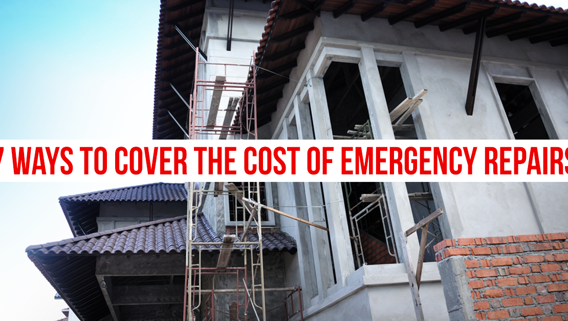 7 Ways to Cover the Cost of Emergency Home Repairs